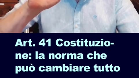 Articolo 41 della Costituzione: la norma che può davvero cambiare tutto.
