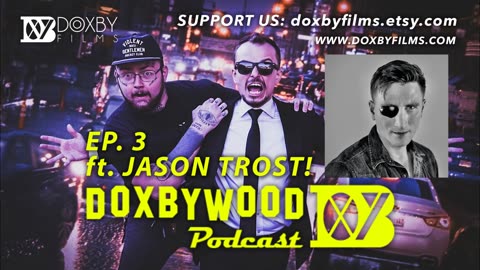 EP3 ft. JASON TROST - WAVES OF MADNESS & JAR JAR BINKS ON VIAGRA - DOXBYWOOD PODCAST