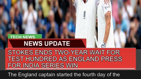 Stokes Ends Twoyear Wait for Test Hundred as Engl