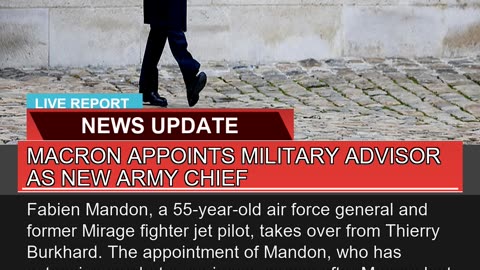 Macron Appoints Military Advisor as New Army Chief