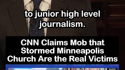 CNN: Mob that Stormed Minn. Church Are the Real Victims