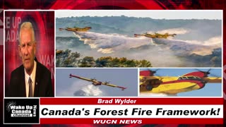 WUCN-Epi#329-Canada's Forest Fire Framework!