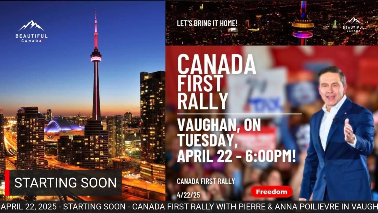 Canada First Rally LIVE From Vaughan, Toronto Ontario with Pierre & Anna Poilievre April 22, 2025