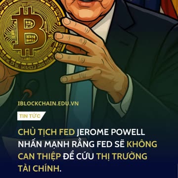 Chủ tịch FED Jerome Powell: “FED sẽ không can thiệp để cứu thị trường tài chính”- iblockchain.edu.vn