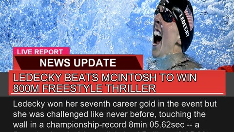 Ledecky Beats Mcintosh to Win 800m Freestyle Thril