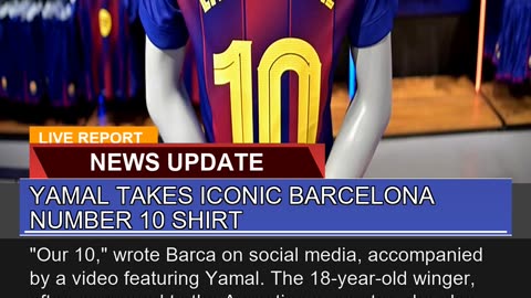 Yamal Takes Iconic Barcelona Number Shirt
