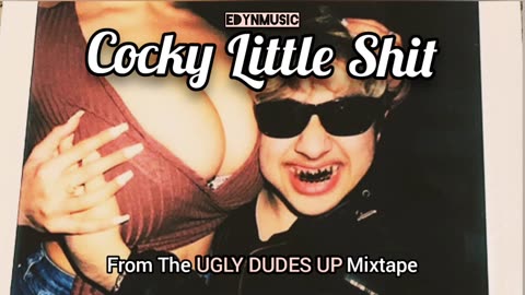 🟢 Cocky Little Shit | (Song 5 of the UGLY DUDES UP Mixtape)