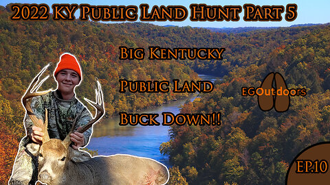 Big Kentucky Public Land Buck Down!! - 2022 KY Public Land Hunt Part 5 EP.10