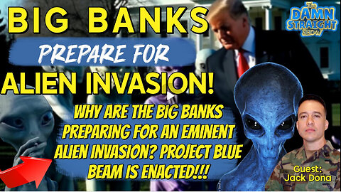 The Damn Straight Show 01.21.2026 Big Banks Prepare For Alien Invasion