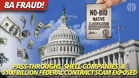 BREAKING: $100 Billion Federal Contracting Scam Exposed