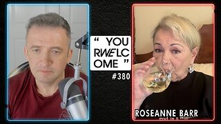 "YOUR WELCOME" with Michael Malice #380: Roseanne Barr