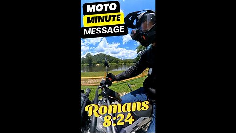 Moto Minute Message Romans 8:24 Saved by Hope