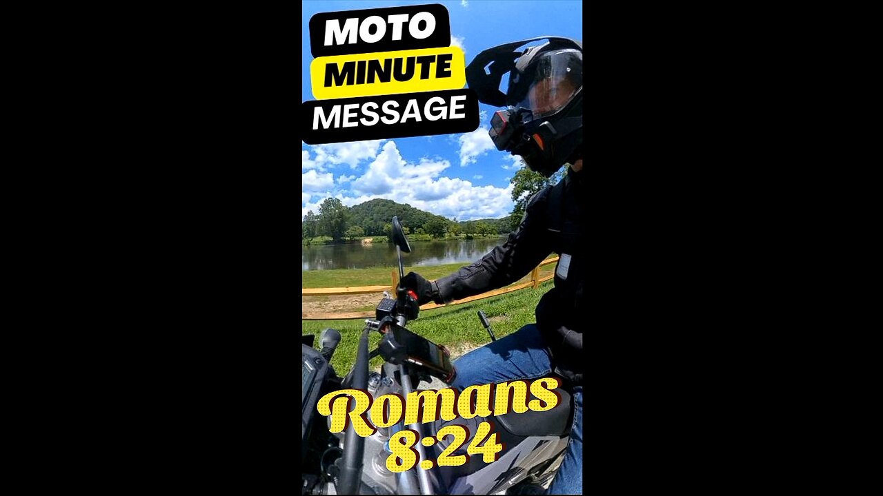 Moto Minute Message Romans 8:24 Saved by Hope