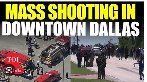 MASS SHOOTING IN DALLAS
