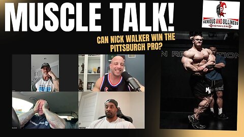 Muscle Talk! Can Nick Walker win the Pittsburgh Pro?