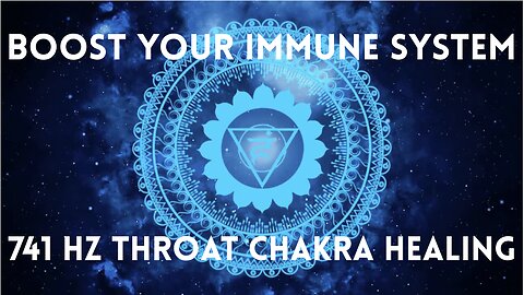 3 Hour | 741 Hz | Throat Chakra Healing | Cleanse Infections, Removes Toxins, Boosts Immune System