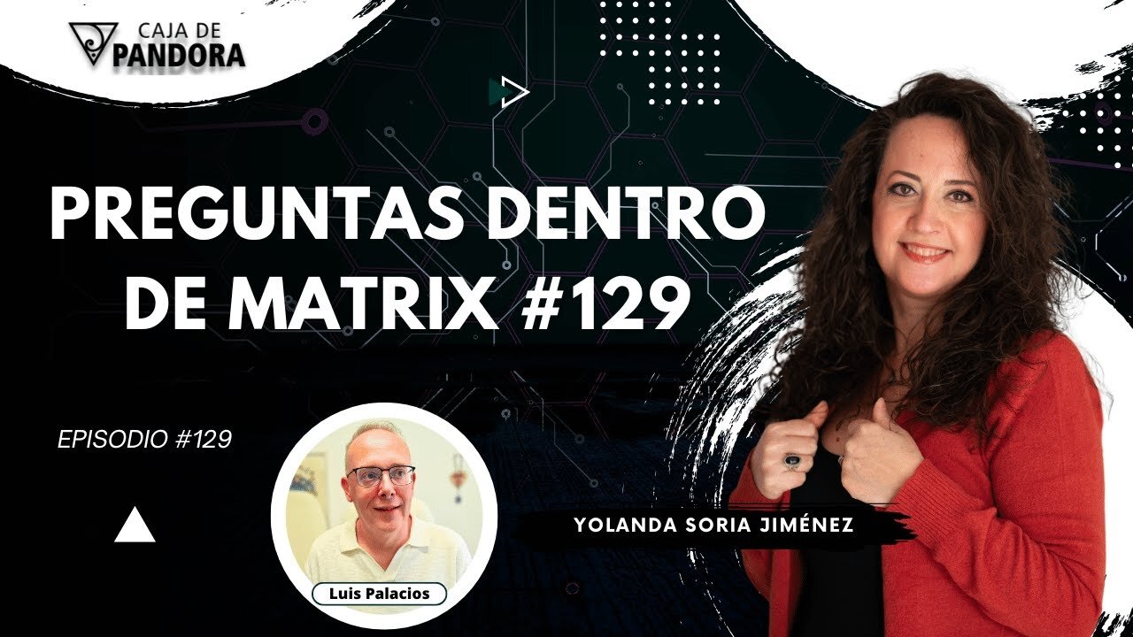 PREGUNTAS DENTRO DE MATRIX #129 con Yolanda Soria