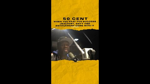 @50cent When you pray for success jealousy, envy and entitlement come with it
