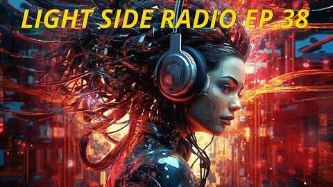 LIGHT SIDE RADIO EP.38 (MUSIC VIDEO REQUEST & HANGOUT: THEME- ROBOTS/MACHINES)