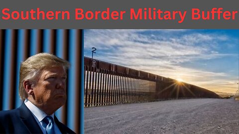 Southern Border Military Buffer