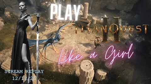 Fred Plays Titan Quest 2, Stream Replay 12/18/25