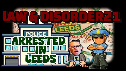 LAW & DISORDER21 - Episode 1, Arrested in Leeds