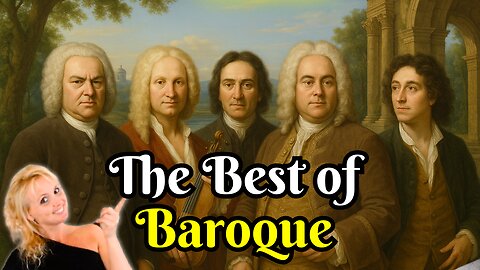 The Best of Baroque : Bach, Vivaldi, Corelli, Handel, Purcell… And More!