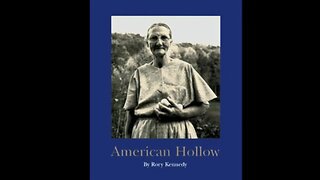 American Hollow ~ A 1999 Documentary By Rory Kennedy