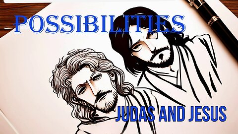 Possibilities | Betrayal: Was Judas History's Most Misunderstood Hero? #podcast
