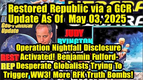Restored Republic via a GCR. Situation Update May 3 ~ Trump Return- Judy Byington. Benjamin Fulford