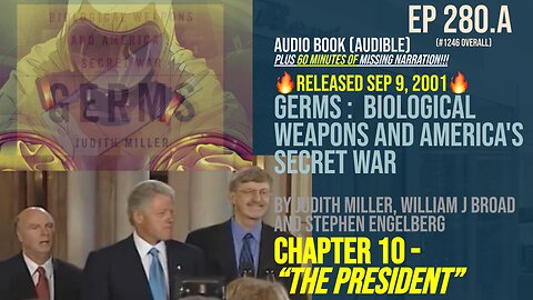 Audiobook "Germs Biological Weapons Americas Secret War" Judith Miller (Sep 2001) Ep 280.A PRESIDENT