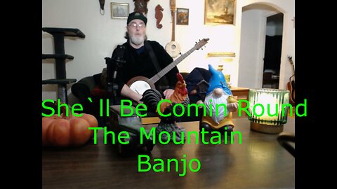 She`ll Be Comin Round the Mountain - Banjo