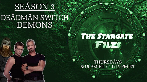 The Stargate Files #26 - Deadman Switch / Demons