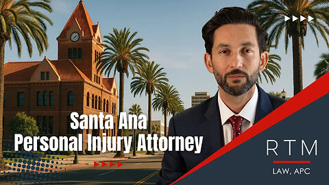 Santa Ana Personal Injury Attorney | RTM Law Firm APC