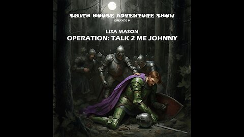 EPISODE 9 - LISA MASON - OPERATION: TALK 2 ME JOHNNY