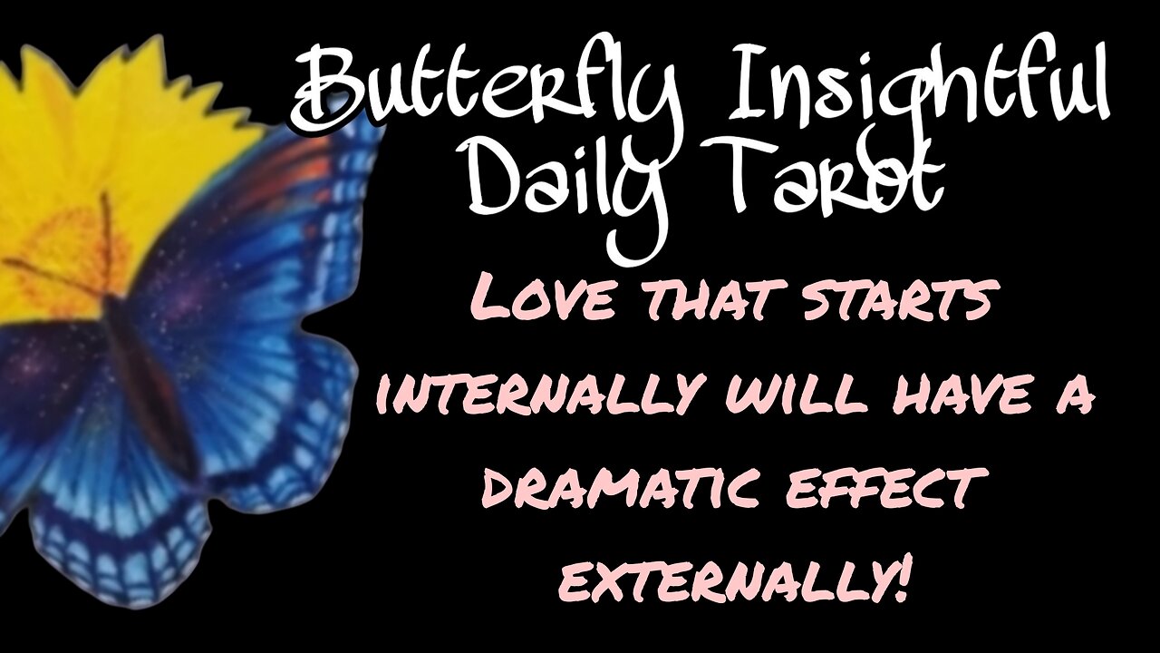 Butterfly Insightful Daily Tarot - Improve your life & love yourself first! love gives you strength!