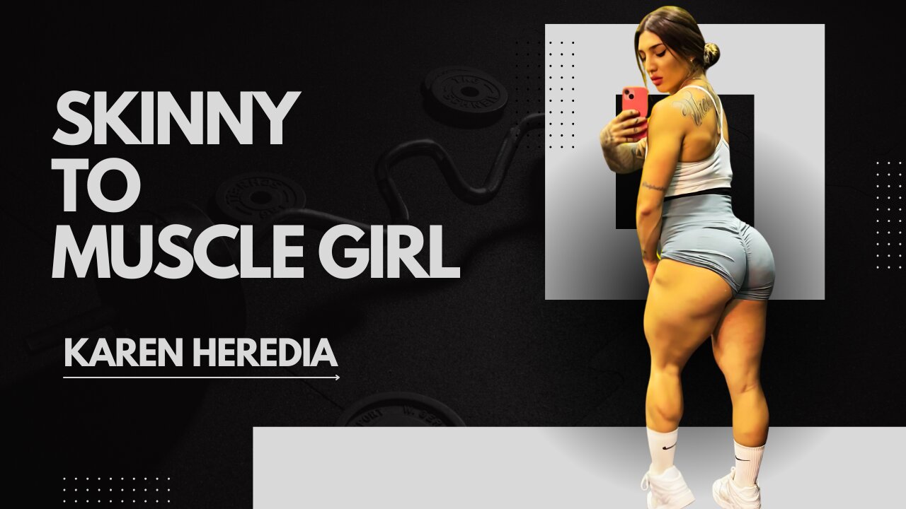 Karen Heredia – Wellness from Argentina | FBB Girl’s Skinny to Muscle Transformation