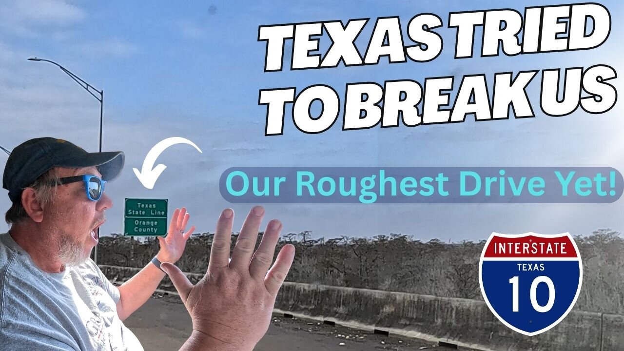 Texas Shook Our RV (and Our Sanity) – Bouncing Down I-10!