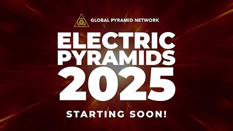 LIVESTREAM: Electric Pyramids 2025 International & Scientific Global Conference