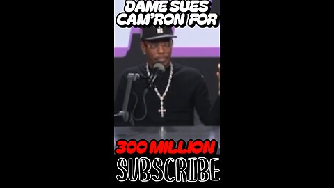 Dame dash is suing Camron for 300 million