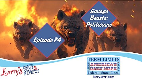 Episode 74: Savage Beasts: Politicians