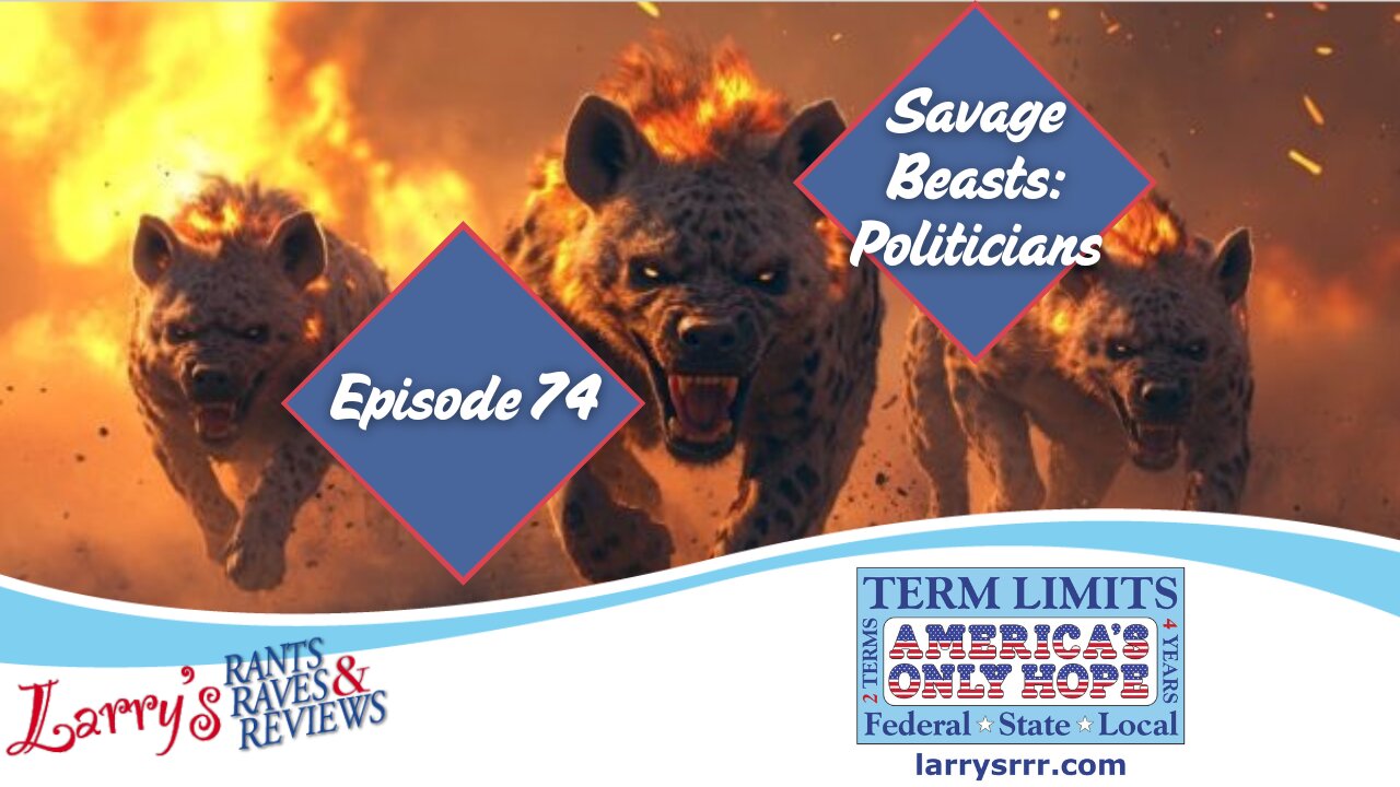 Episode 74: Savage Beasts: Politicians