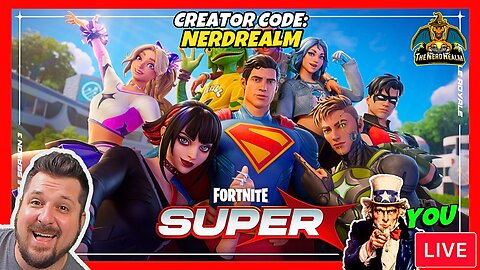 Fortnite Super w/ YOU! Creator Code: NERDREALM