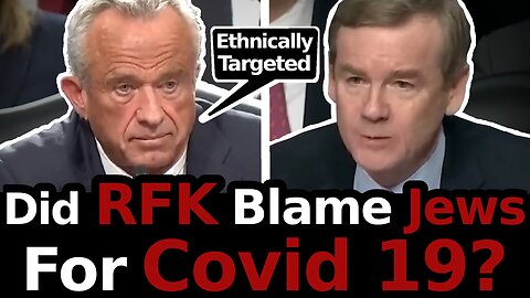 Did RFK Blame Jews For Covid 19?