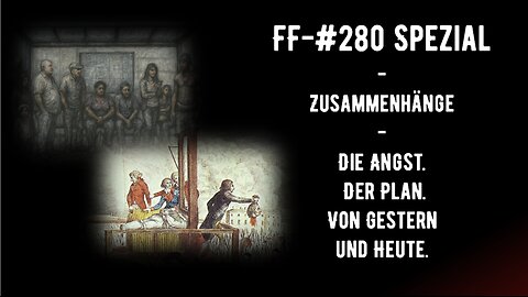 FF-#280 - Zusammenhänge - Die Angst. Der Plan.Von Gestern und Heute. (Spiri-Hintergrund FF- Spezial)