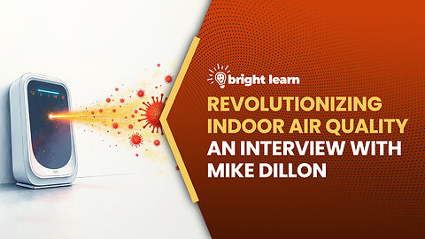 BrightLearn - Revolutionizing Indoor Air Quality, an interview with Mike Dillon
			