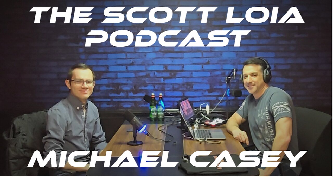 The Scott Loia Podcast - Episode #5 - Michael Casey