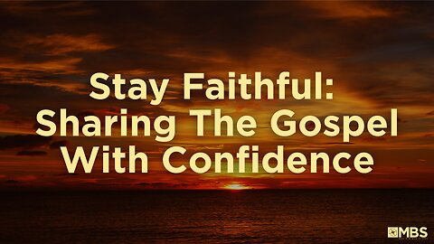 Stay Faithful: Sharing the Gospel With Confidence | Men's Bible Study | Pastor Kellen Allen