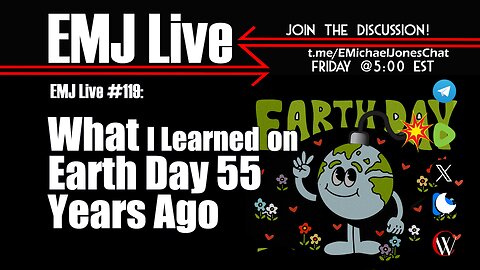 EMJ Live #119: What I Learned on Earth Day 55 Years Ago