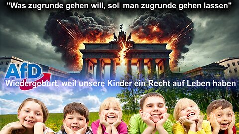 "Was zugrunde gehen will, soll man zugrunde gehen lassen" – Deutsche Auferstehung für unsere Kinder